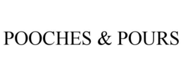 POOCHES & POURS trademark