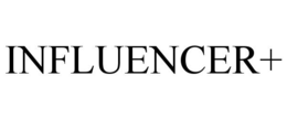 INFLUENCER+ trademark