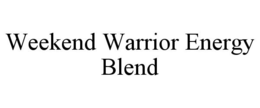 WEEKEND WARRIOR ENERGY BLEND trademark