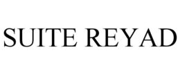 SUITE REYAD trademark