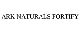 ARK NATURALS FORTIFY trademark