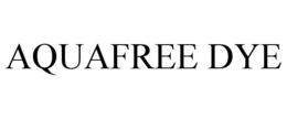AQUAFREE DYE trademark