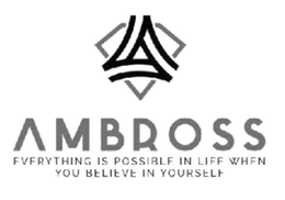 A AMBROSS EVERYTHING IS POSSIBLE IN LIFE WHEN YOU BELIEVE IN YOURSELF trademark