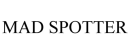 MAD SPOTTER trademark