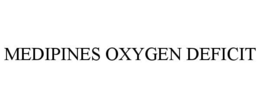 MEDIPINES OXYGEN DEFICIT trademark