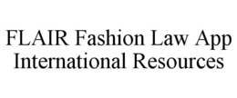 FLAIR FASHION LAW APP INTERNATIONAL RESOURCES trademark