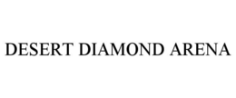 DESERT DIAMOND ARENA trademark