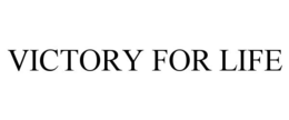 VICTORY FOR LIFE trademark