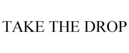 TAKE THE DROP trademark