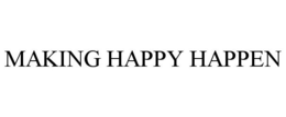 MAKING HAPPY HAPPEN trademark