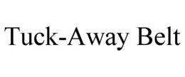TUCK-AWAY BELT trademark