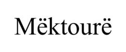 MËKTOURË trademark