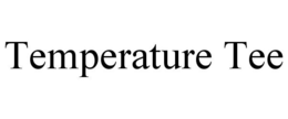 TEMPERATURE TEE trademark