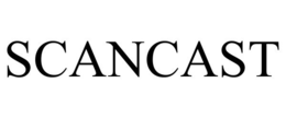 SCANCAST trademark