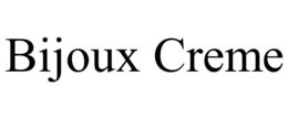 BIJOUX CREME trademark