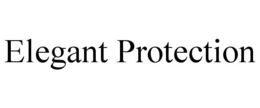 ELEGANT PROTECTION trademark