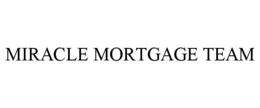 MIRACLE MORTGAGE TEAM trademark