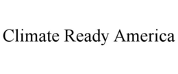 CLIMATE READY AMERICA trademark