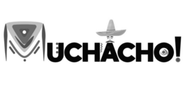 MUCHACHO! trademark