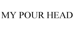 MY POUR HEAD trademark