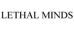 LETHAL MINDS trademark