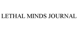 LETHAL MINDS JOURNAL trademark
