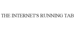 THE INTERNET'S RUNNING TAB trademark