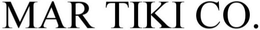MAR TIKI CO. trademark