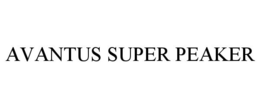 AVANTUS SUPER PEAKER trademark