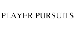 PLAYER PURSUITS trademark