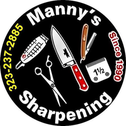 MANNY'S SHARPENING 323-237-2885 SINCE 1990 1 1/2 trademark