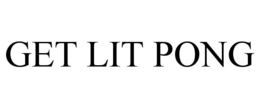 GET LIT PONG trademark