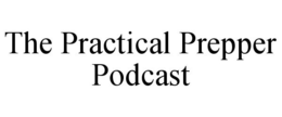 THE PRACTICAL PREPPER PODCAST trademark