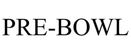 PRE-BOWL trademark