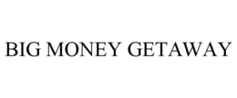 BIG MONEY GETAWAY trademark