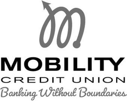 M MOBILITY CREDIT UNION BANKING WITHOUT BOUNDARIES trademark