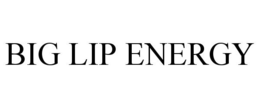 BIG LIP ENERGY trademark