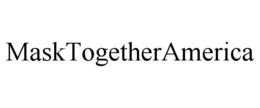MASKTOGETHERAMERICA trademark