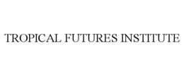 TROPICAL FUTURES INSTITUTE trademark