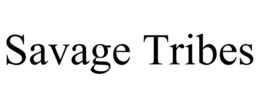 SAVAGE TRIBES trademark