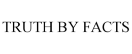 TRUTH BY FACTS trademark