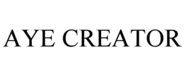 AYE CREATOR trademark