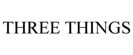 THREE THINGS trademark