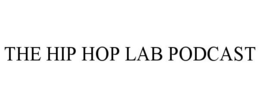 THE HIP HOP LAB PODCAST trademark