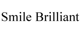 SMILE BRILLIANT trademark
