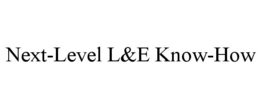 NEXT-LEVEL L&E KNOW-HOW trademark