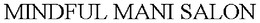 MINDFUL MANI SALON trademark