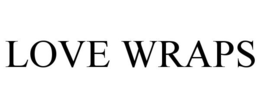 LOVE WRAPS trademark