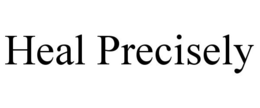 HEAL PRECISELY trademark