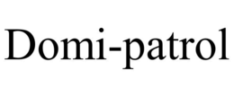 DOMI-PATROL trademark